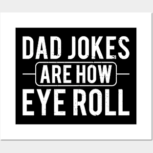 Dad Jokes Are How Eye Roll Funny Saying Posters and Art